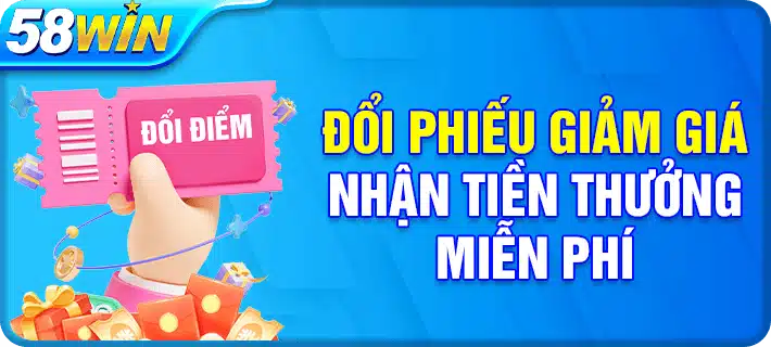 58win-doi-phieu-giam-gia-nhan-tien-thuong