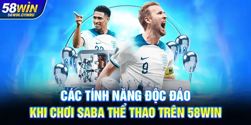 Các tính năng độc đáo khi chơi SABA Thể thao trên 58Win