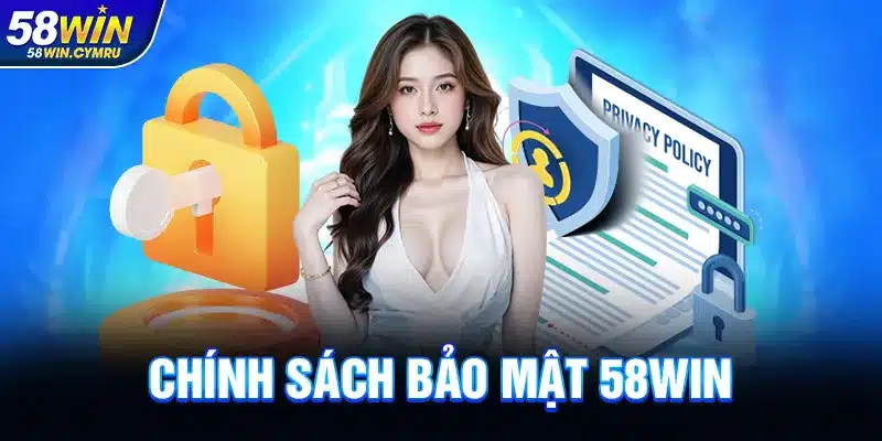 Chính sách bảo mật 58Win