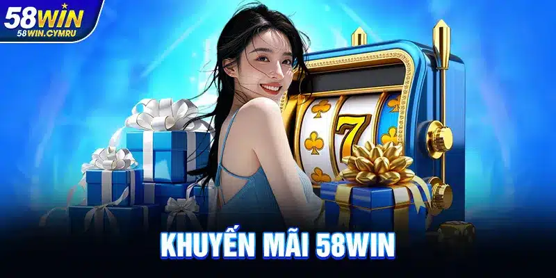 Khuyến mãi 58Win
