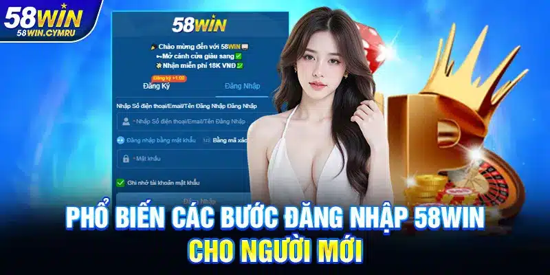 Phổ biến các bước đăng nhập 58WIN cho người mới