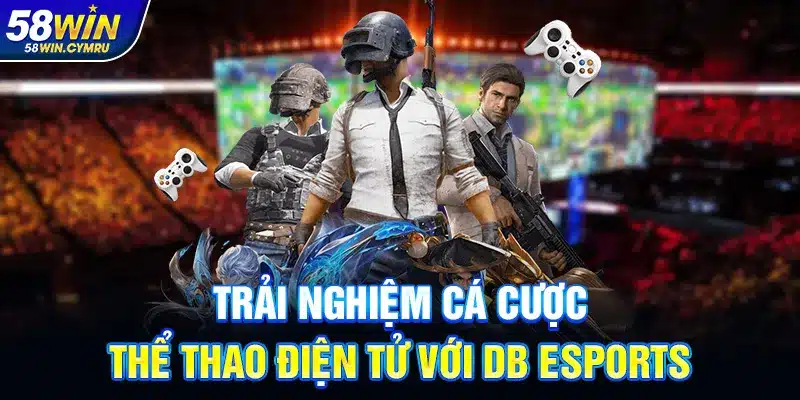 Trải nghiệm cá cược thể thao điện tử với DB Esports